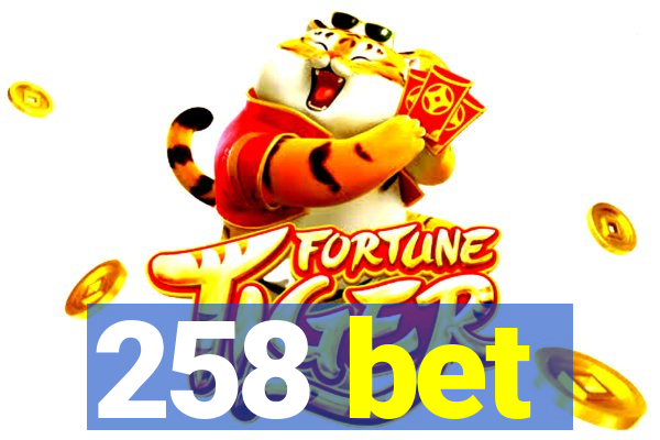 258 bet